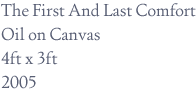 The First and Last Comfort