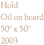 Hold