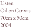 Listen